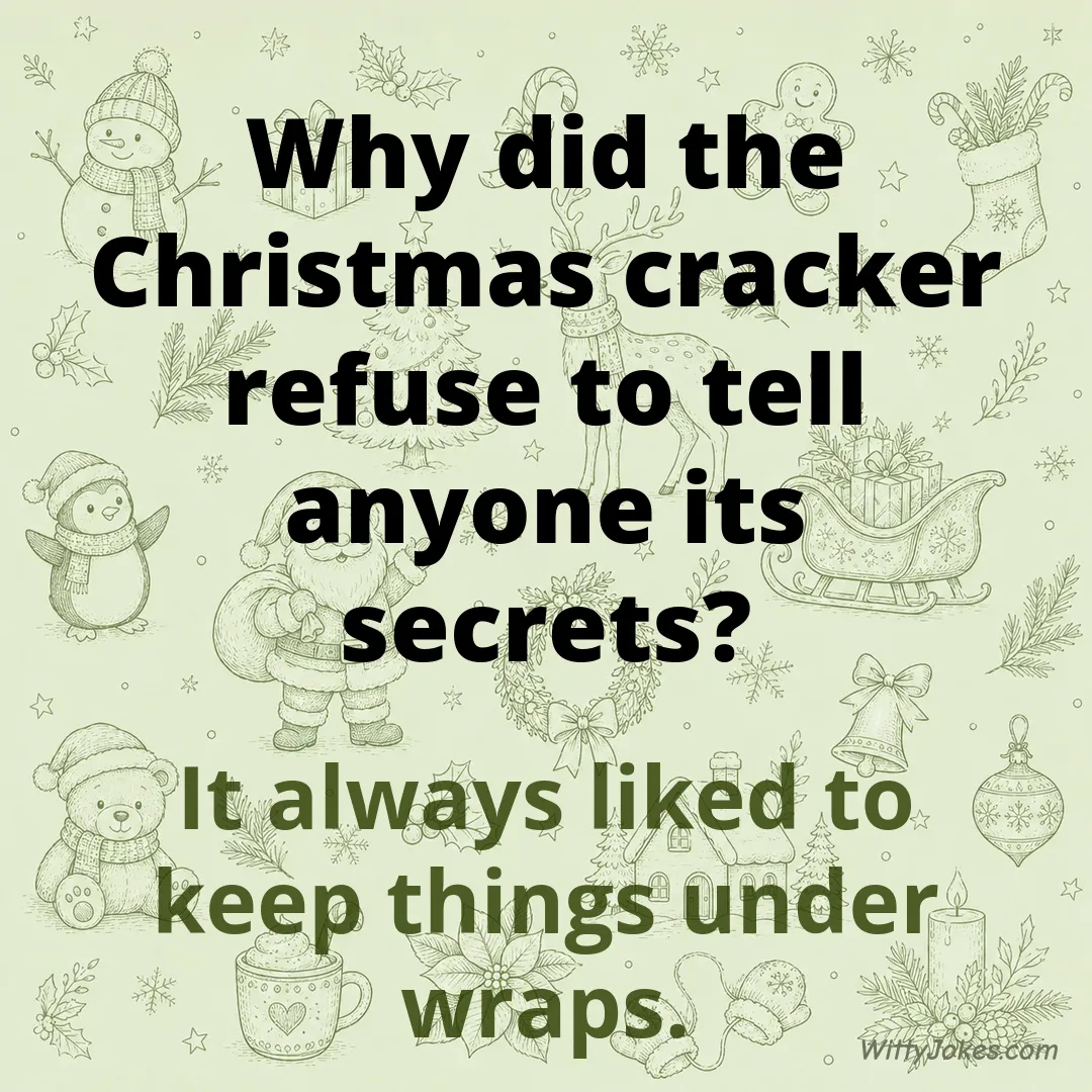 Why Did the Christmas Cracker Refuse to Tell Anyone Its Secrets? — Christmas Jokes joke