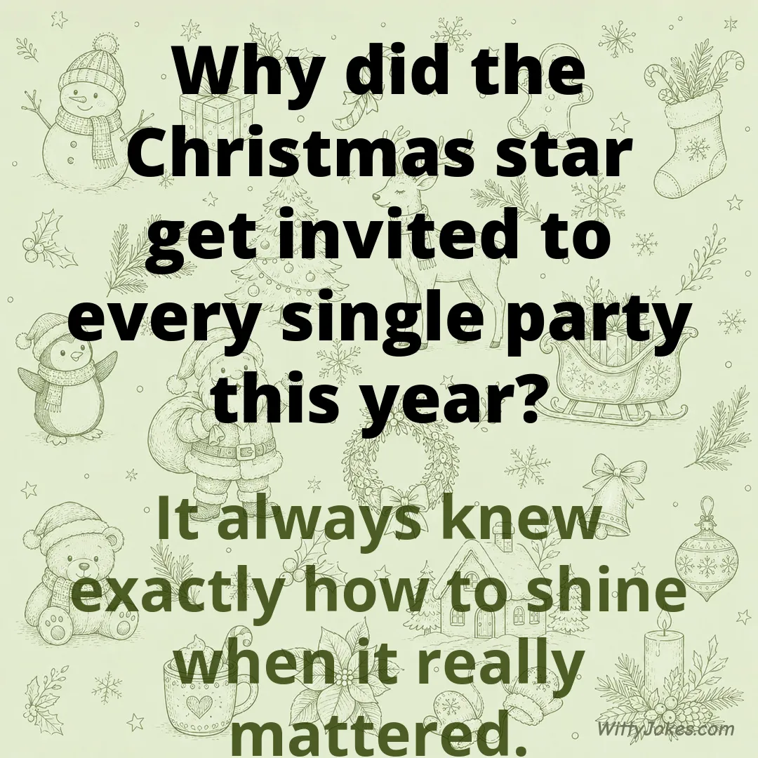 Why Did the Christmas Star Get Invited to Every Party? — Christmas Jokes joke