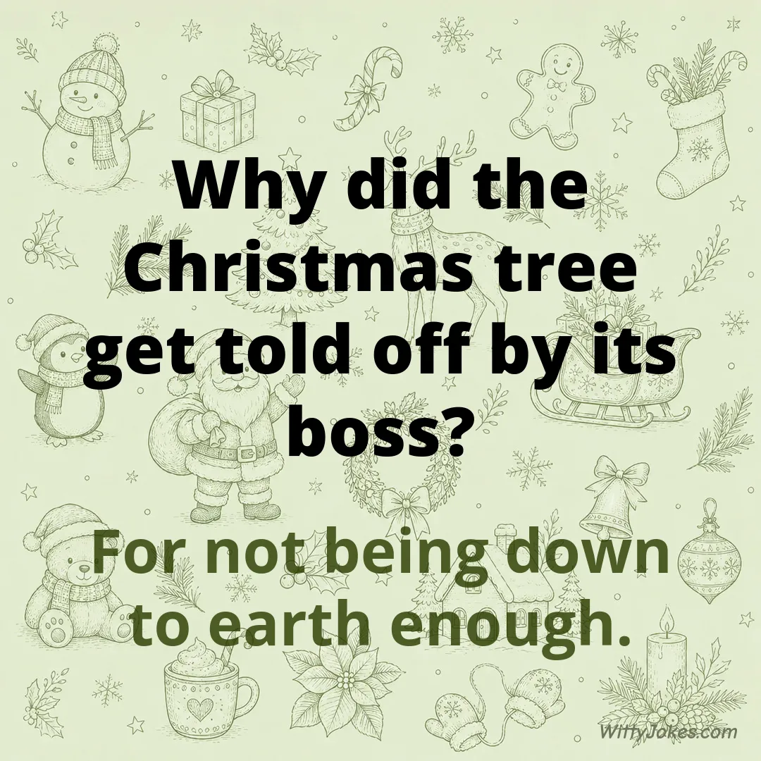 Why Did the Christmas Tree Get Told Off by Its Boss? — Christmas Jokes joke