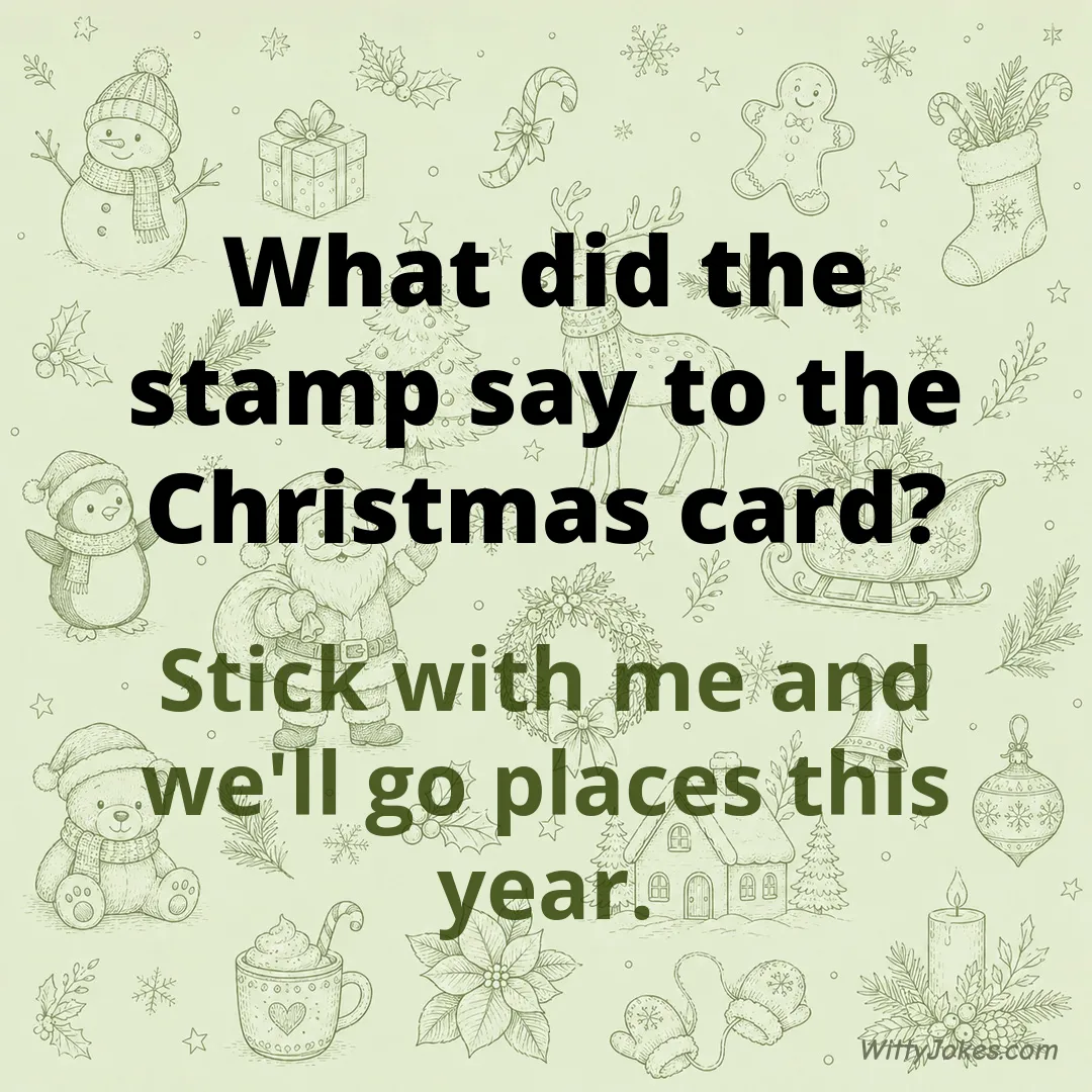 What Did the Stamp Say to the Christmas Card? — Christmas Jokes joke