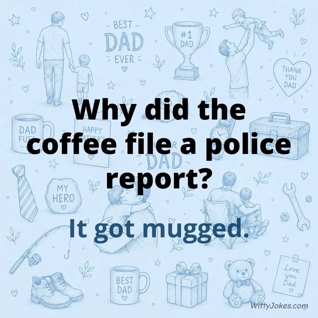Why Did the Coffee Call the Police? — Dad Jokes joke