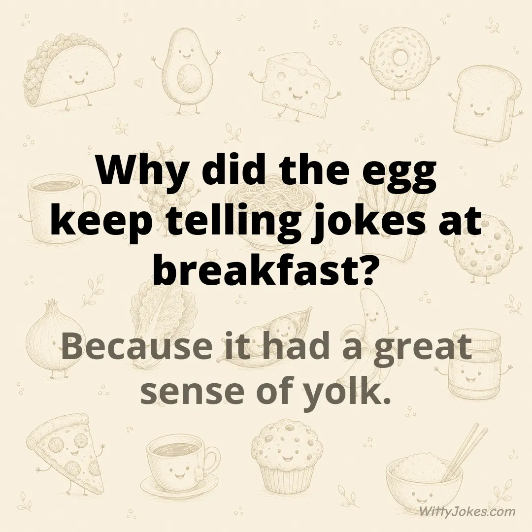 Why Did the Egg Keep Telling Jokes at Breakfast? — Food Jokes joke