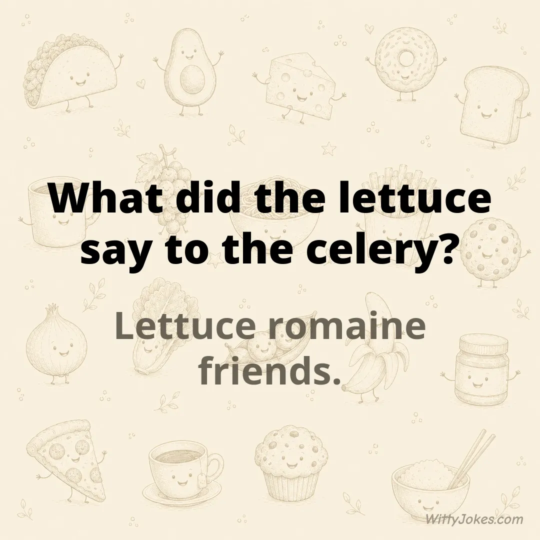 What Did the Lettuce Say to the Celery? — Food Jokes joke