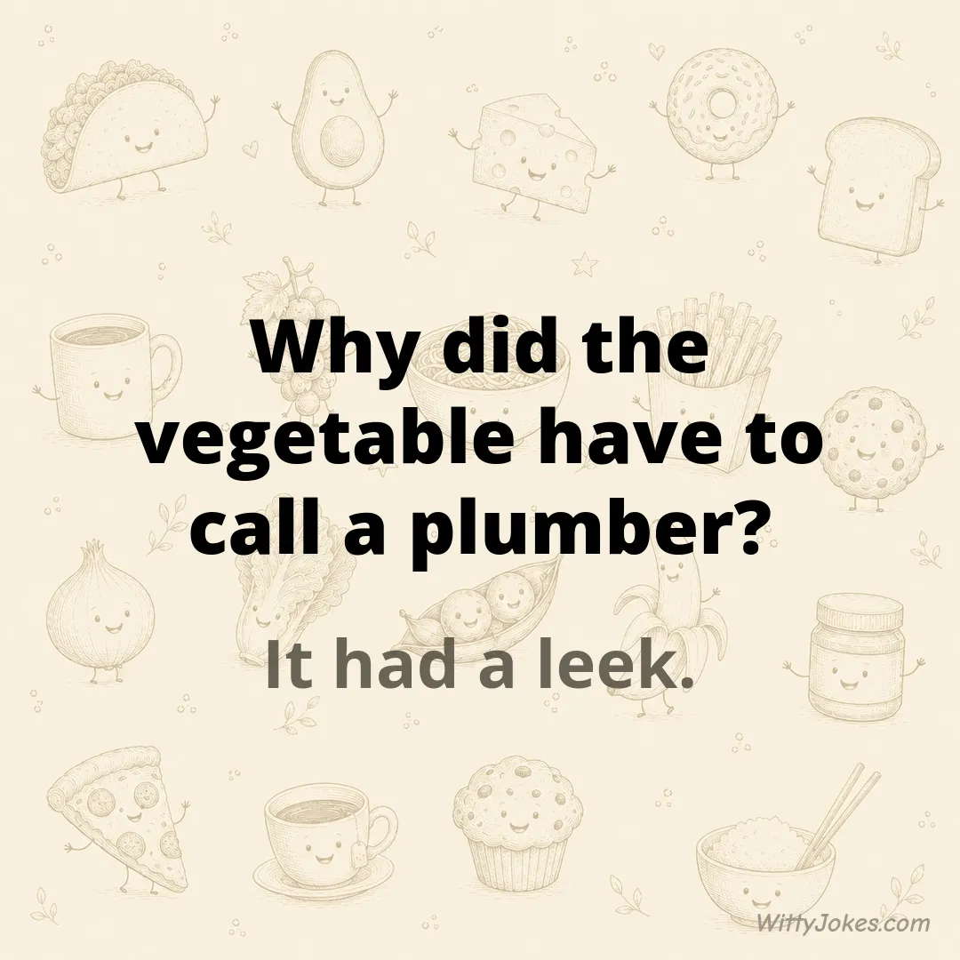 Why Did the Vegetable Have to Call a Plumber? — Food Jokes joke