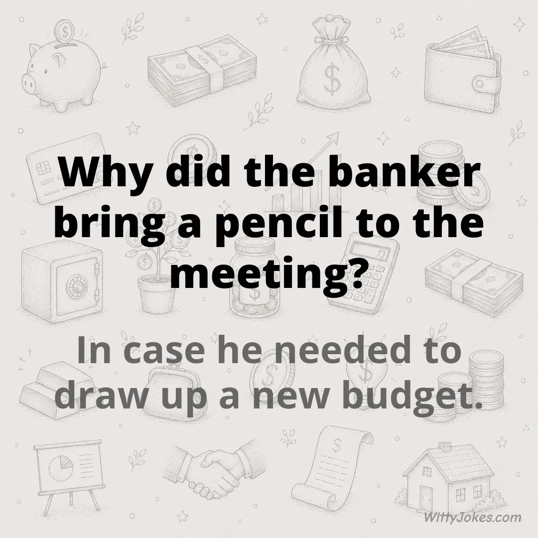 Why Did the Banker Bring a Pencil to the Meeting? — Money Jokes joke