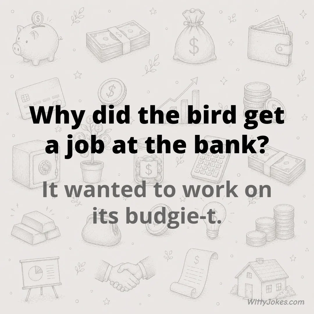 Why Did the Bird Get a Job at the Bank? — Money Jokes joke