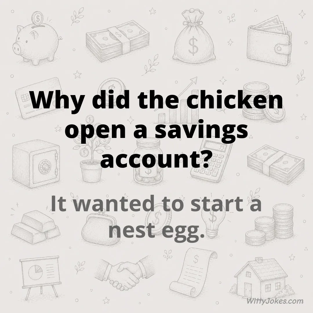 Why Did the Chicken Open a Savings Account? — Money Jokes joke
