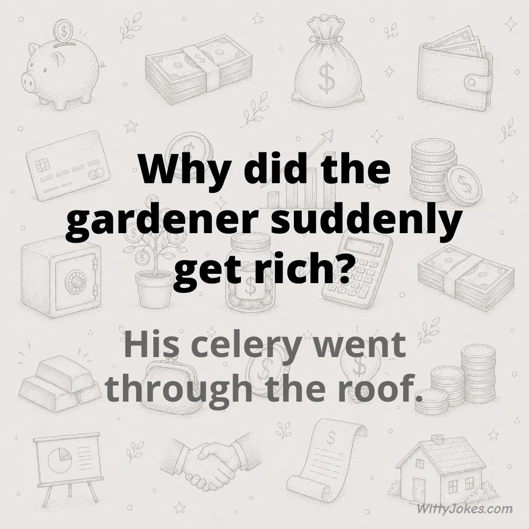 Why Did the Gardener Suddenly Get Rich? — Money Jokes joke