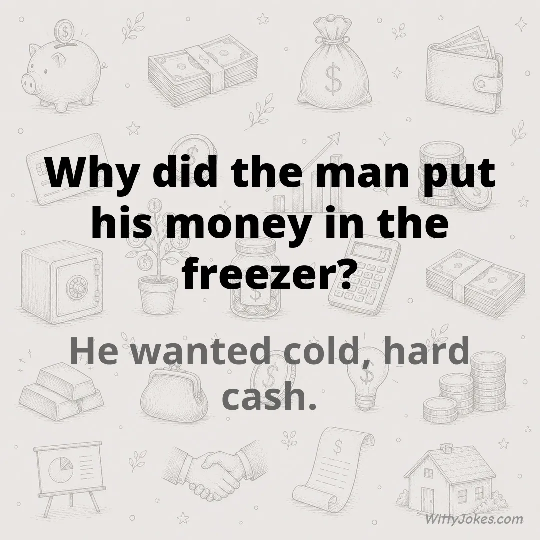 Why Did the Man Put His Money in the Freezer? — Money Jokes joke