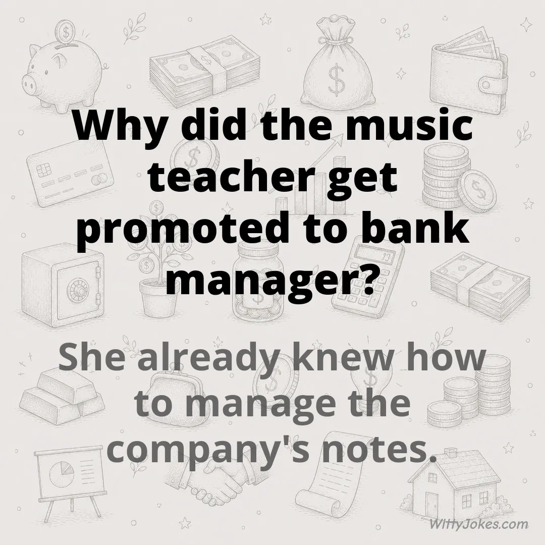 Why Did the Music Teacher Get Promoted to Bank Manager? — Money Jokes joke