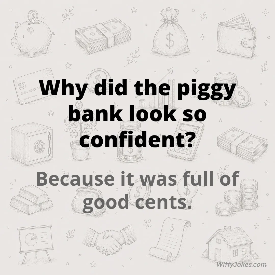 Why Did the Piggy Bank Look So Confident? — Money Jokes joke