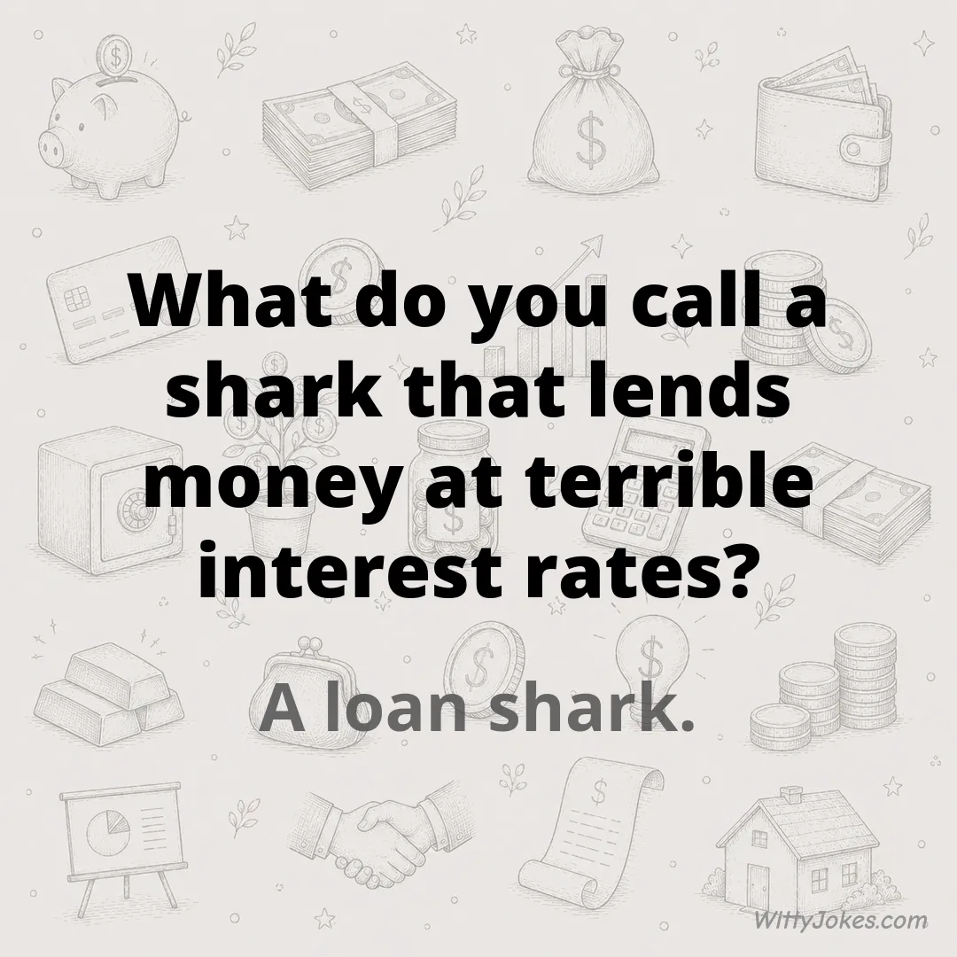 What Do You Call a Shark That Lends Money? — Money Jokes joke