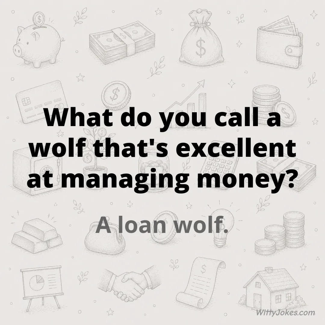 What Do You Call a Wolf That's Excellent at Managing Money? — Money Jokes joke