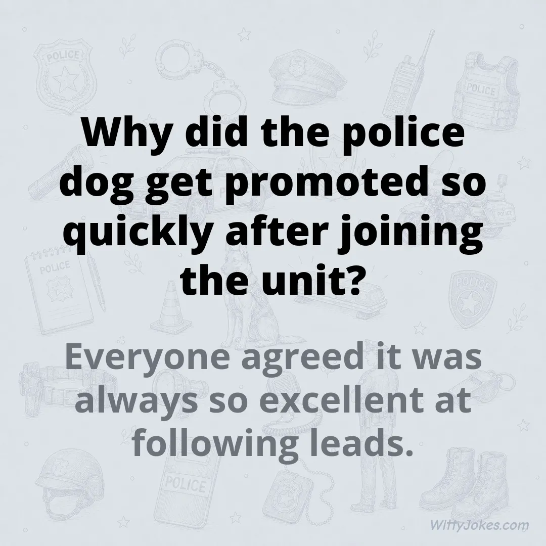 Why Did the Police Dog Get a Promotion So Quickly? — Police Jokes joke