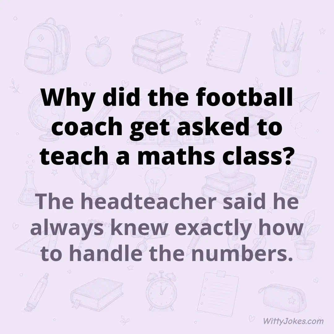Why Did the Football Coach Get Asked to Teach Maths?
