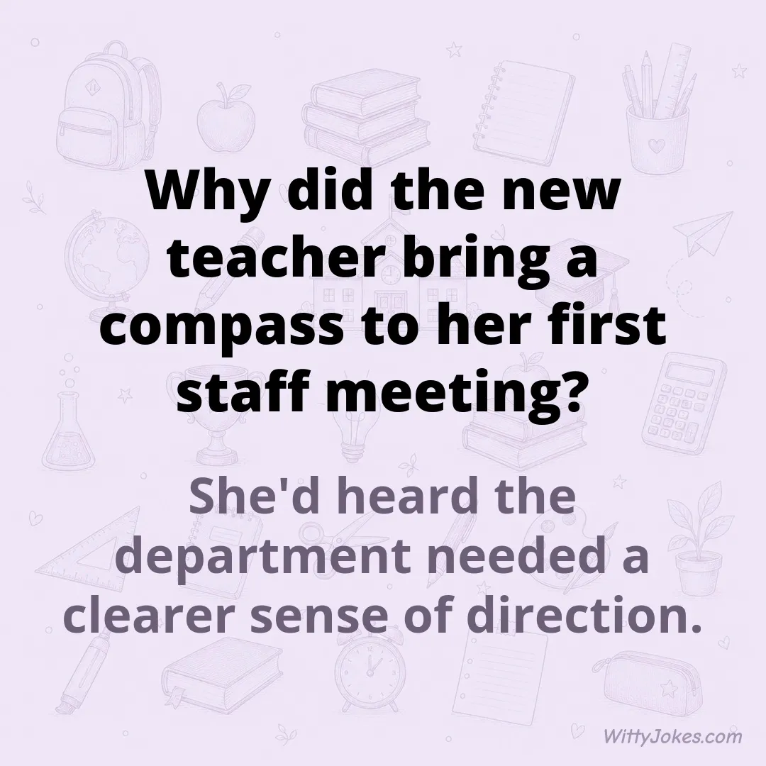 Why Did the New Teacher Bring a Compass to Her First Staff Meeting?