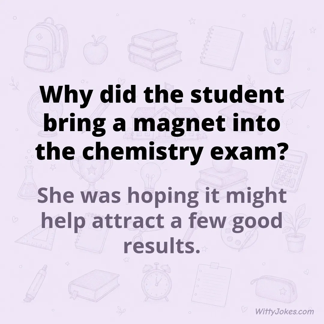 Why Did the Student Bring a Magnet to the Chemistry Exam?